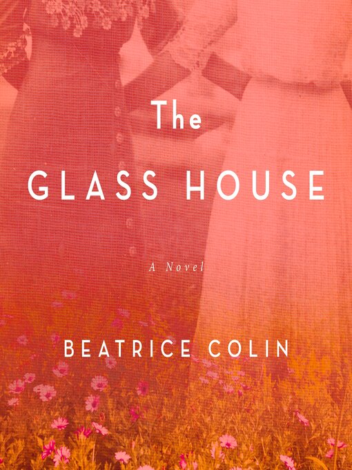 Title details for The Glass House by Beatrice Colin - Wait list